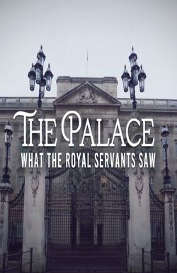 The Palace: What the Royal Servants Saw