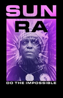 Sun Ra: Do the Impossible