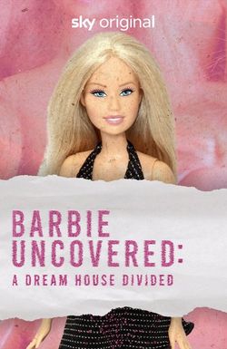 Barbie Uncovered: A Dream House Divided