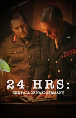 24 Hours: The Fall of Nazi Germany
