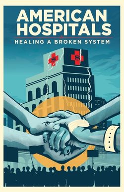 American Hospitals: Healing a Broken System