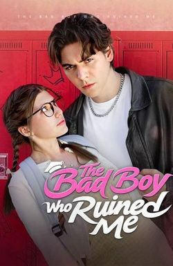 The Bad Boy Who Ruined Me