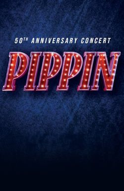 Pippin: 50th Anniversary Concert