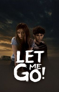 Let Me Go!