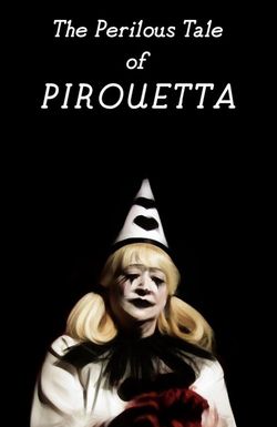 The Perilous Tale of Pirouetta