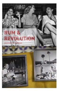 Rum & Revolution – History of Havana