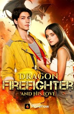 Dragon Firefighter and His Love