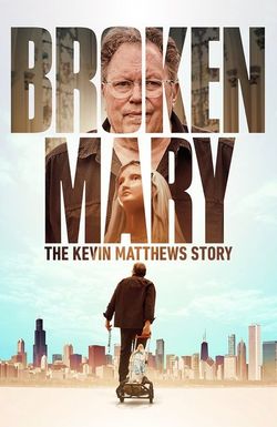 Broken Mary: The Kevin Matthews Story