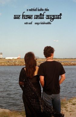 We Have Until August