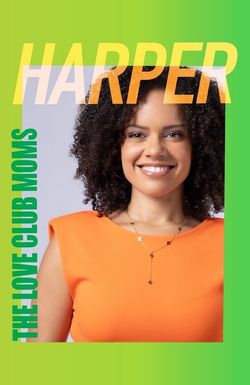 The Love Club Moms: Harper