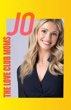 The Love Club Moms: Jo