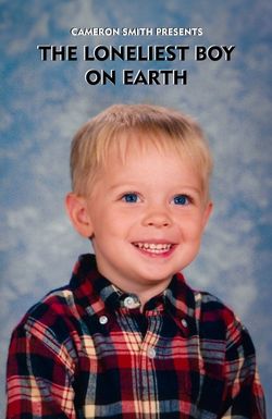 The Loneliest Boy On Earth