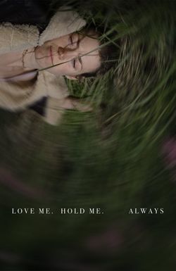 Love Me, Hold Me, Always