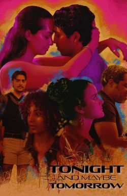 Tonight and Maybe Tomorrow