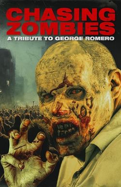 Chasing Zombies: A Tribute To George Romero