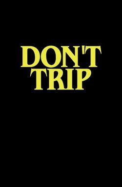 Don't Trip