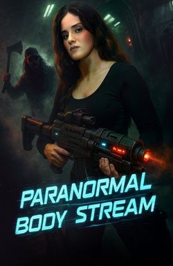 Paranormal Body Stream