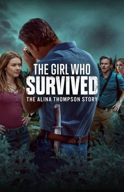 The Girl Who Survived: The Alina Thompson Story