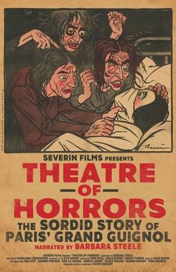 Theatre of Horrors: The Sordid Story of Paris' Grand Guignol