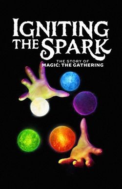 Igniting the Spark – The Story of Magic: The Gathering