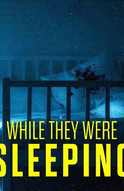 While They Were Sleeping