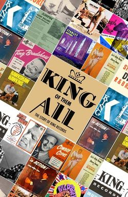 King of Them All: The Story of King Records
