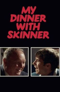 My Dinner with Skinner