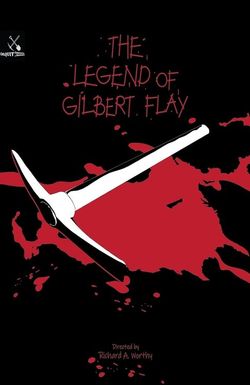 The Legend of Gilbert Flay