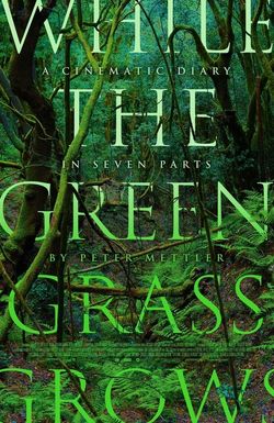 While the Green Grass Grows: A Diary in Seven Parts