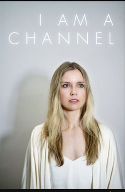 I Am A Channel