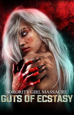 Sorority Girl Massacre: Guts of Ecstasy