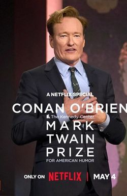 Conan O'Brien: The Kennedy Center Mark Twain Prize for American Humor