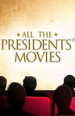 All the Presidents' Movies