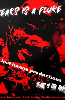 Fears is a fluke Tears is the root.