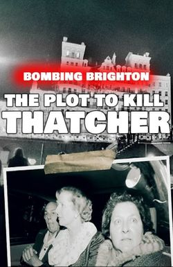 Bombing Brighton: The Plot to Kill Thatcher