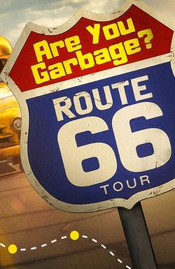 Are You Garbage: The Route 66 Tour