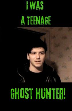 I Was a Teenage Ghost Hunter