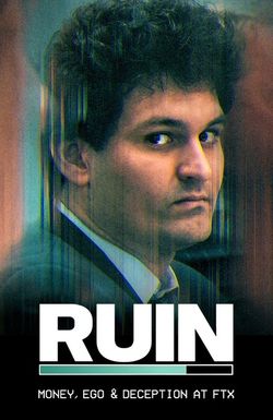 Ruin: Money, Ego and Deception at FTX