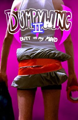 Dumpywing 2: Butt on My Mind