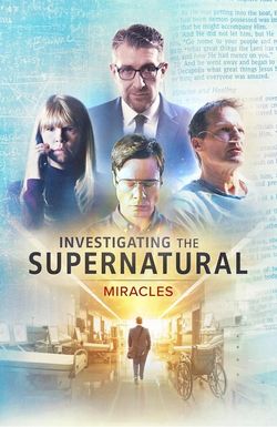 Investigating the Supernatural: Miracles