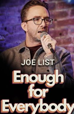 Joe List: Enough for Everybody