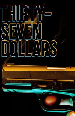 Thirty Seven Dollars