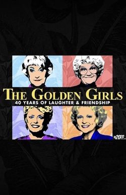 The Golden Girls: 40 Years of Laughter and Friendship - A Special Edition of 20/20