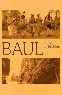 Baul: Soul of Bengal