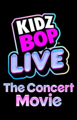 Kidz Bop Live: The Concert Movie