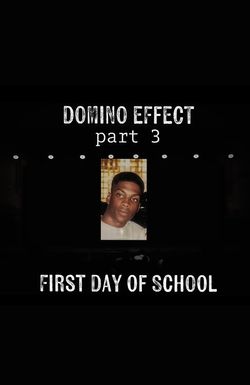 The Domino Effect 3: First Day of School