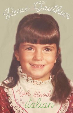 Renee Gauthier: High Blood Italian