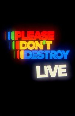 Please Don't Destroy LIVE