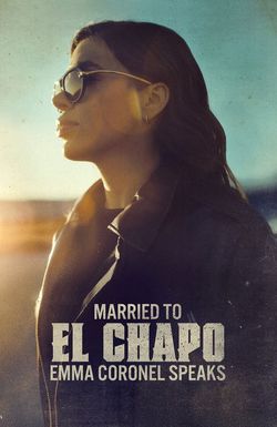 Married to El Chapo: Emma Coronel Speaks