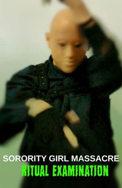 Sorority Girl Massacre: Ritual Examination